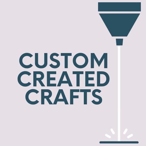 Custom Created Crafts